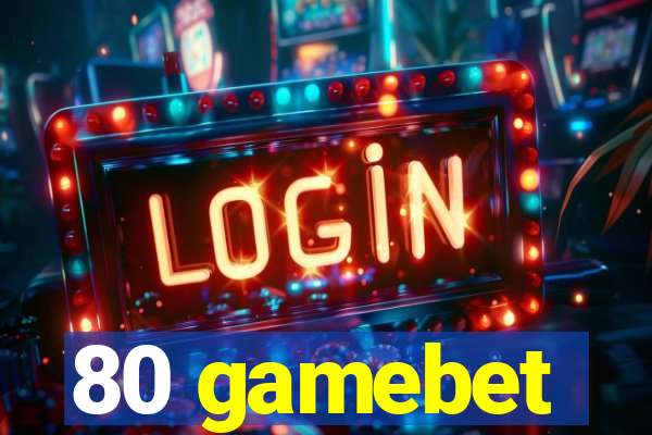 80 gamebet